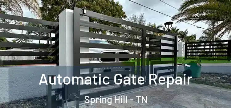  Automatic Gate Repair Spring Hill - TN