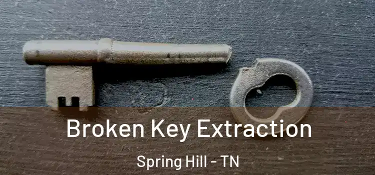 Broken Key Extraction Spring Hill - TN