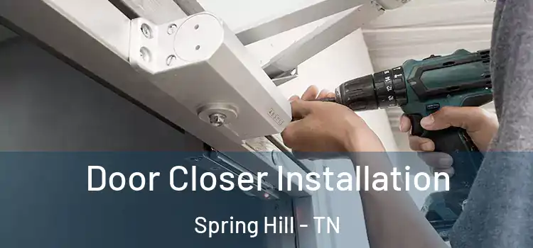 Door Closer Installation Spring Hill - TN