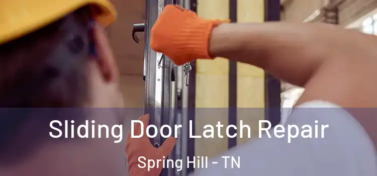 Sliding Door Latch Repair Spring Hill - TN