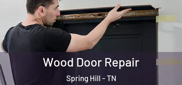 Wood Door Repair Spring Hill - TN